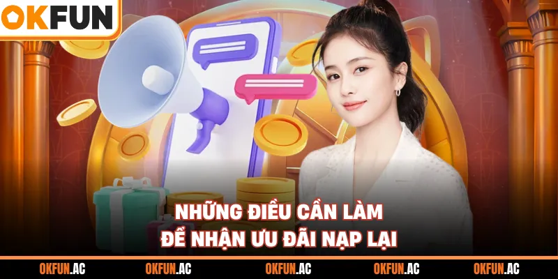 Những điều cần làm để nhận ưu đãi nạp lại